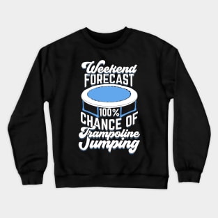 Trampoline Jumping Gymnastics Trampolining Gift Crewneck Sweatshirt